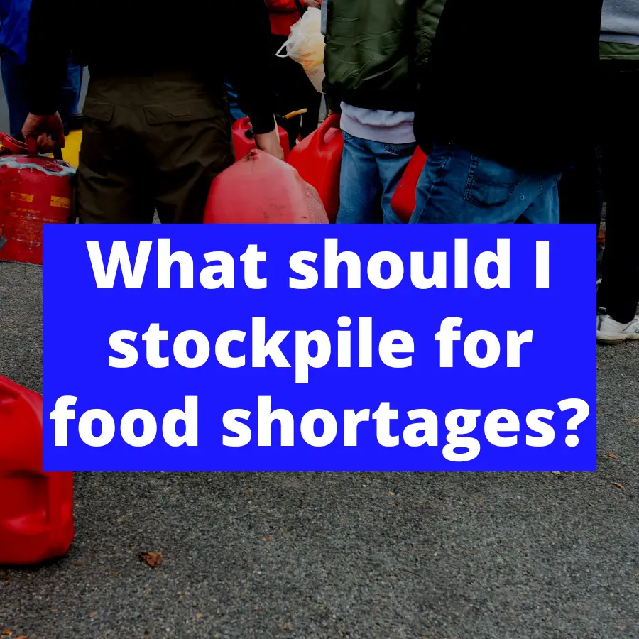 What should I stockpile for food shortages